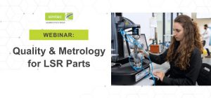 Quality &#038; Metrology for LSR Parts: What, Why, and How?