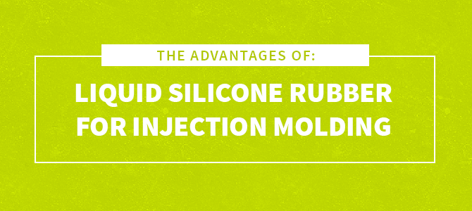 The Advantages of Liquid Silicone Rubber for Injection Molding